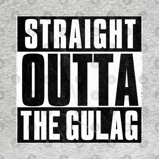 Straight Outta The Gulag by Kiwi